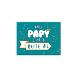 MAGNET "AVEC PAPY LA BELLE VIE"