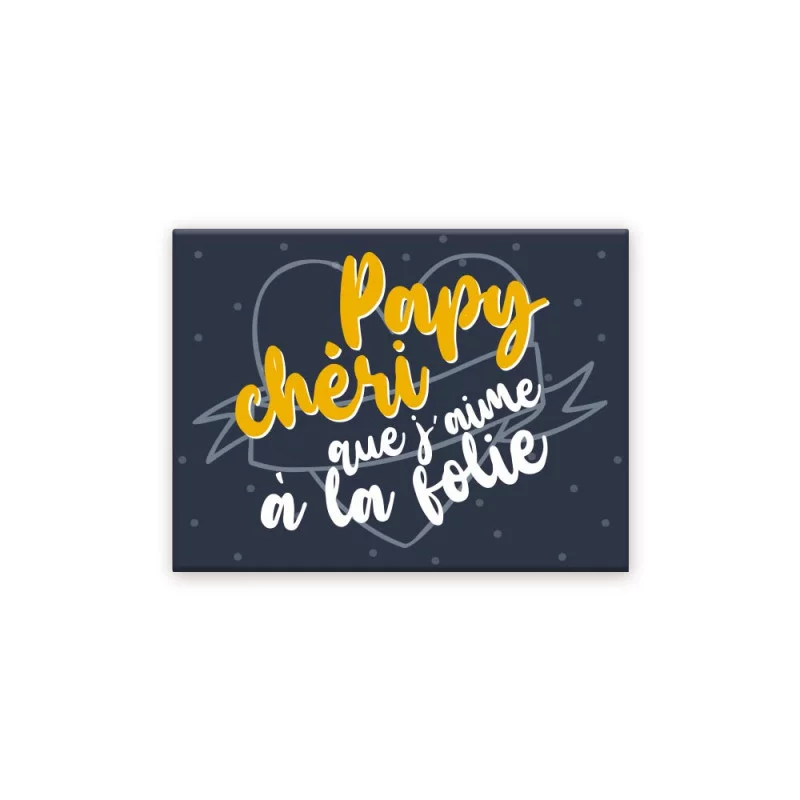 MAGNET "PAPY CHERI...A LA FOLIE"