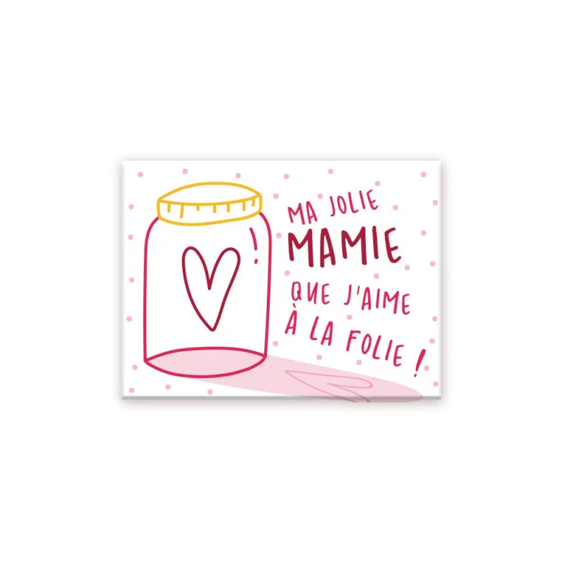 MAGNET "JOLIE MAMIE...A LA FOLIE MAGNET "JOLIE MAMIE...A LA FOLIE