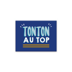 MAGNET "TONTON AU TOP"