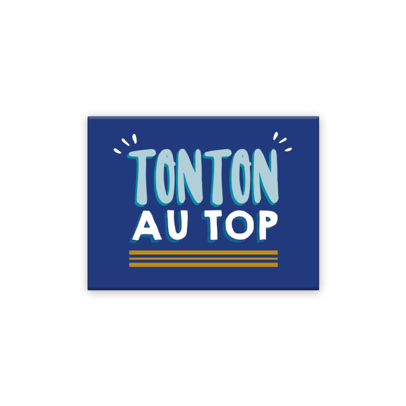 MAGNET "TONTON AU TOP"