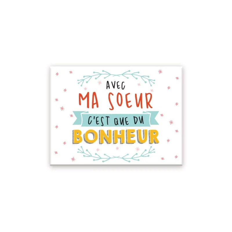 MAGNET "AVEC MA SOEUR BONHEUR" MAGNET "AVEC MA SOEUR BONHEUR"
