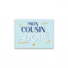 MAGNET "MON COUSIN ADORE"