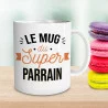MUG SUPER PARRAIN MUG SUPER PARRAIN