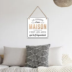 PLAQUE EN BOIS "LE CHARME D'UNE MAISON…" 20x20cm