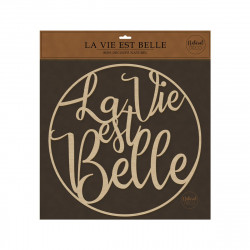 "LA VIE EST BELLE" DECO BOIS LAS