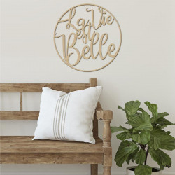 "LA VIE EST BELLE" DECO BOIS LASER